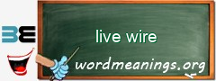 WordMeaning blackboard for live wire